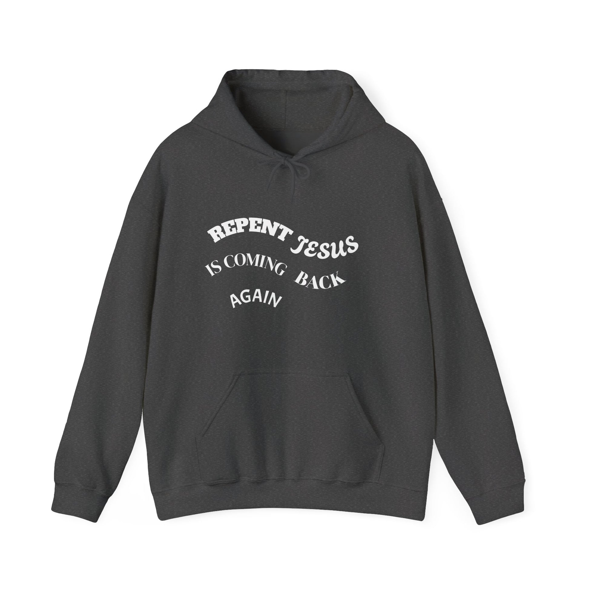 Christian Message Sweatshirt - Repent Jesus Is Coming Back Again, Faithful Hoodie, Religious Gift, Inspirational Clothing, Church Apparel
