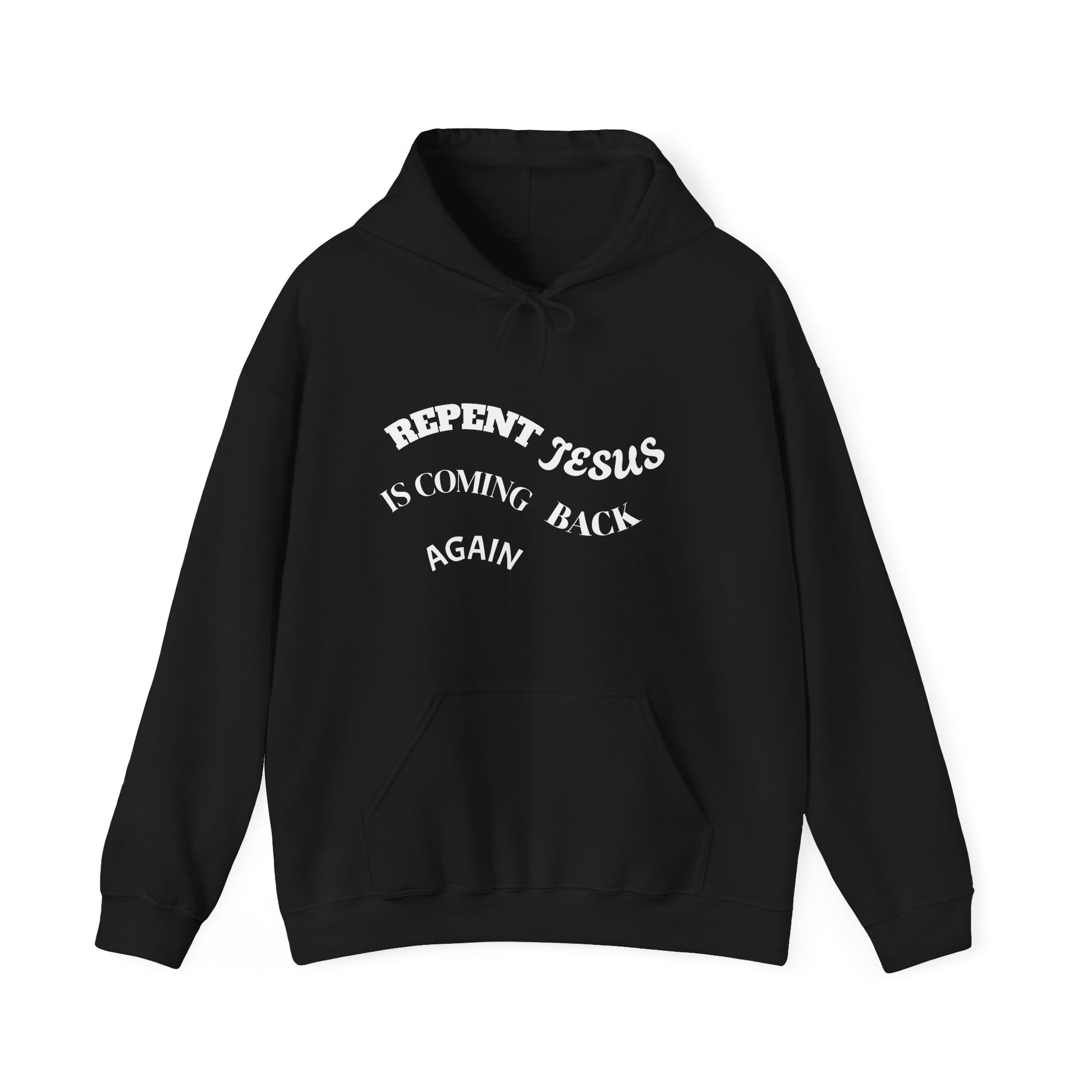 Christian Message Sweatshirt - Repent Jesus Is Coming Back Again, Faithful Hoodie, Religious Gift, Inspirational Clothing, Church Apparel